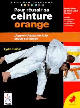 Couverture du produit · POUR REUSSIR SA CEINTURE ORANGE. De la ceinture jaune à la ceinture orange, Programme 5ème kyu