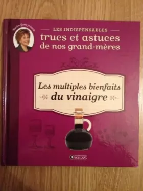 Couverture du produit · Trucs et astuces de nos grand-mères les multiples bienfaits du vinaigre