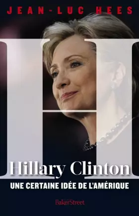 Couverture du produit · Hillary Clinton, une certaine idée de l'Amérique