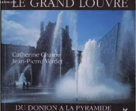Couverture du produit · LE GRAND LOUVRE, du donjon à la pyramide
