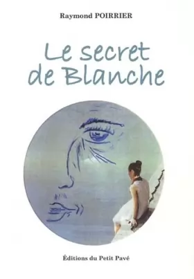 Couverture du produit · Le secret de Blanche