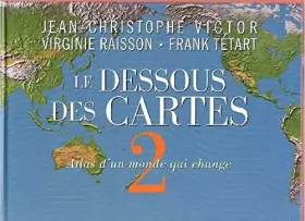 Couverture du produit · LE DESSOUS DES CARTES - TOME 2 EN 1 VOLUME : ATLAS D'UN MONDE QUI CHANGE