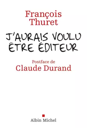 Couverture du produit · J'aurais voulu être éditeur