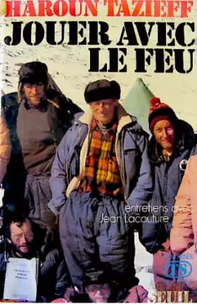 Couverture du produit · Jouer avec le feu : entretiens avec jean lacouture et martine barrere