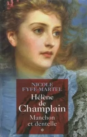 Couverture du produit · Manchon et dentelle (Hélène de Champlain)