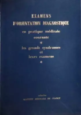 Couverture du produit · Examens d'orientation diagnostique en pratique médicale courante-Les grands syndromes et leurs examens