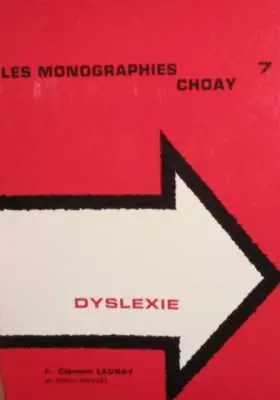 Couverture du produit · Les monographies Choay n° 7 : Dyslexie