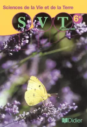 Couverture du produit · Sciences de la Vie et de la Terre 6e : Programme 2005