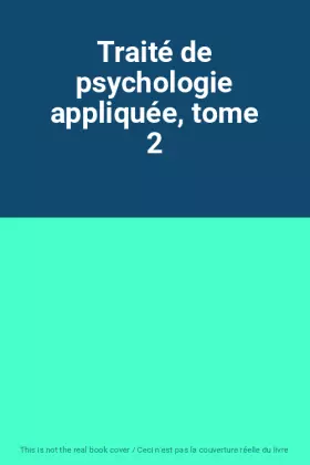 Couverture du produit · Traité de psychologie appliquée, tome 2
