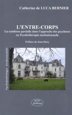Couverture du produit · L'entre-corps: La symbiose partielle dans l'approche des psychoses en psychothérapie institutionnelle