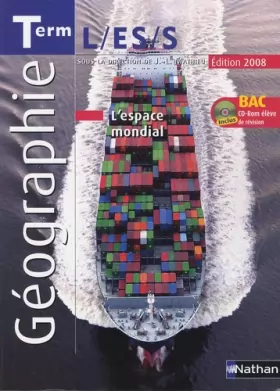 Couverture du produit · GEOGRAPHIE TERMINALES L, ES, S 2008 + CD-ROM ELEVEL'ESPACE MONDIAL Livre scolaire