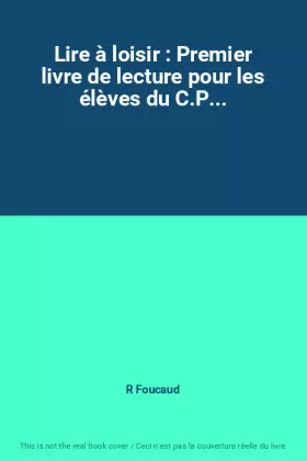 Couverture du produit · Lire à loisir : Premier livre de lecture pour les élèves du C.P...