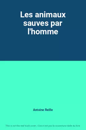 Couverture du produit · Les animaux sauves par l'homme