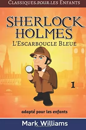 Couverture du produit · Sherlock Holmes adapté pour les enfants : L'Escarboucle Bleue: Large Print Edition