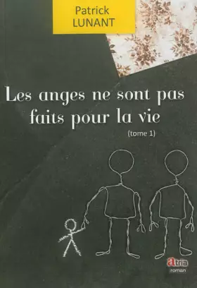 Couverture du produit · Les anges ne sont pas faits pour la vie