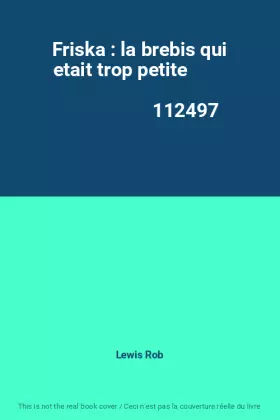 Couverture du produit · Friska : la brebis qui etait trop petite                                                      112497