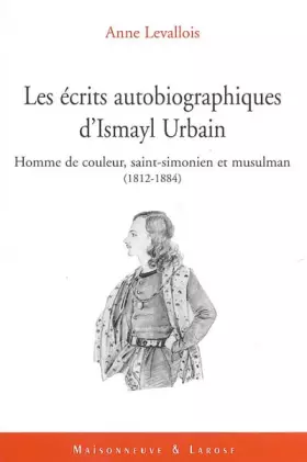 Couverture du produit · Les écrits autobiographiques d'Ismayl Urbain