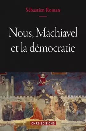 Couverture du produit · Nous, Machiavel et la démocratie