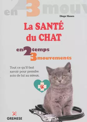 Couverture du produit · La santé du chat: Tout ce qu'il faut savoir pour prendre soin de lui au mieux.