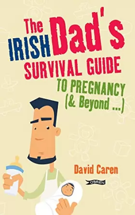 Couverture du produit · The Irish Dad's Survival Guide to Pregnancy