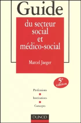 Couverture du produit · Guide du secteur social et médico-social : Professions - Institutions - Concepts