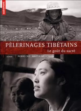 Couverture du produit · Pèlerinages tibétains : Le goût du sacré