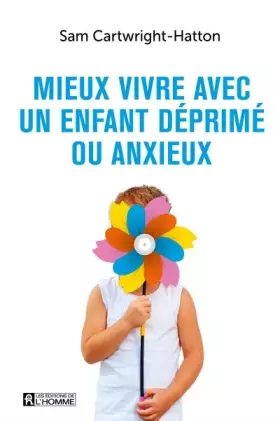 Couverture du produit · Mieux vivre avec un enfant déprimé ou anxieux