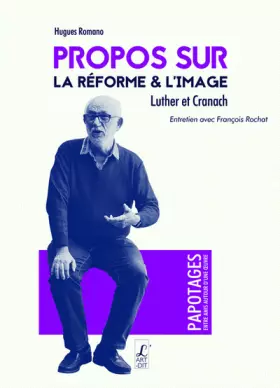 Couverture du produit · Propos sur la Réforme & l'image: Luther et Cranach