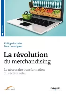 Couverture du produit · La révolution du merchandising: La nécessaire transformation du secteur retail.