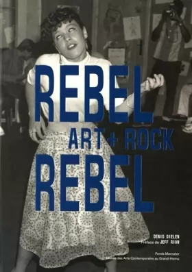 Couverture du produit · Rebel Rebel. Art + Rock
