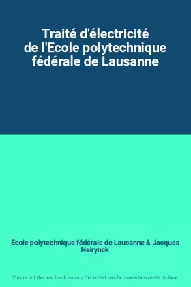 Couverture du produit · Traité d'électricité de l'Ecole polytechnique fédérale de Lausanne
