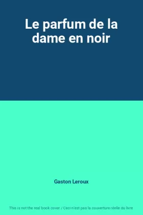 Couverture du produit · Le parfum de la dame en noir