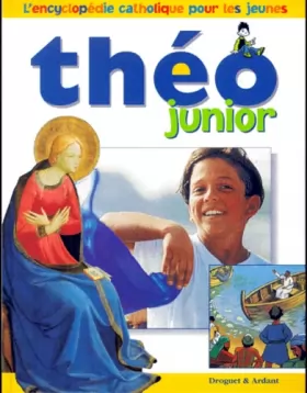 Couverture du produit · Théo junior : l'encyclopédie catholique pour les jeunes