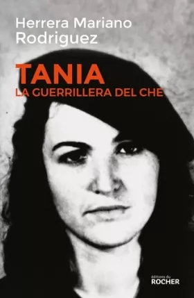 Couverture du produit · Tania, la guerrillera du Che