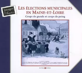 Couverture du produit · Les élections municipales en Maine-et-Loire : Coups de gueule et coups de poing