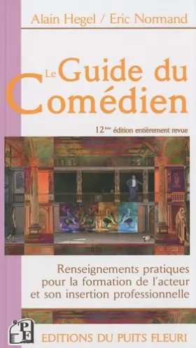Couverture du produit · Le Guide du Comédien : Renseignements pratiques pour la formation de l'acteur et son insertion professionnelle