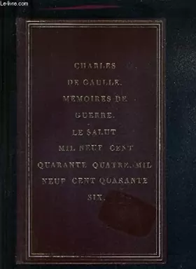 Couverture du produit · MEMOIRES DE GUERRE - LE SALUT 1944-1946.