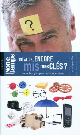 Couverture du produit · Où ai-je encore mis mes clés ? : Conseils et jeux pour doper sa mémoire