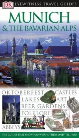 Couverture du produit · DK Eyewitness Travel Guide: Munich and the Bavarian Alps