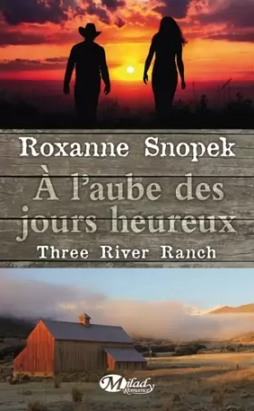 Couverture du produit · Three River Ranch, Tome 1: À l'aube des jours heureux