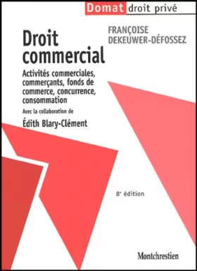 Couverture du produit · Droit commercial : Activités commerciales, commerçants, fonds de commerce, concurrence, consommation