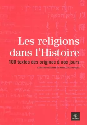 Couverture du produit · Les religions dans l'histoire : 100 textes des origines à nos jours