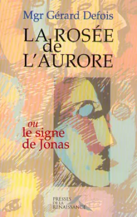 Couverture du produit · La Rosée de l'aurore, ou le signe de Jonas