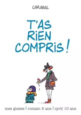 Couverture du produit · T'AS RIEN COMPRIS !