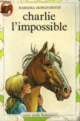 Couverture du produit · Charlie l'impossible. collection castor poche n° 41