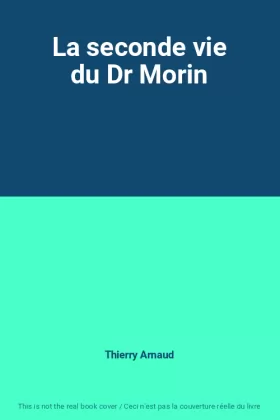 Couverture du produit · La seconde vie du Dr Morin