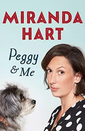 Couverture du produit · Peggy and Me: The heart-warming bestselling tale of Miranda and her beloved dog