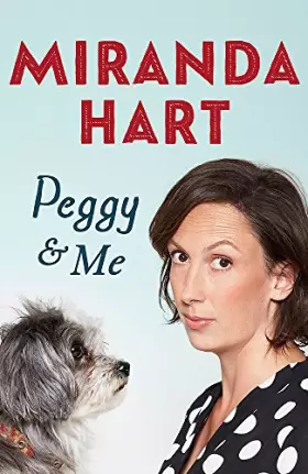 Couverture du produit · Peggy and Me: The heart-warming bestselling tale of Miranda and her beloved dog