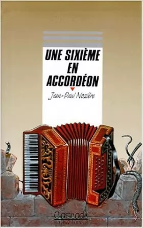 Couverture du produit · Une sixième en accordéon de Jean-Paul Nozière ( 1 août 1994 )