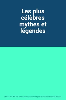 Couverture du produit · Les plus célèbres mythes et légendes